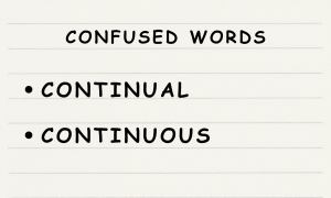 Confused Words - continual - continuous